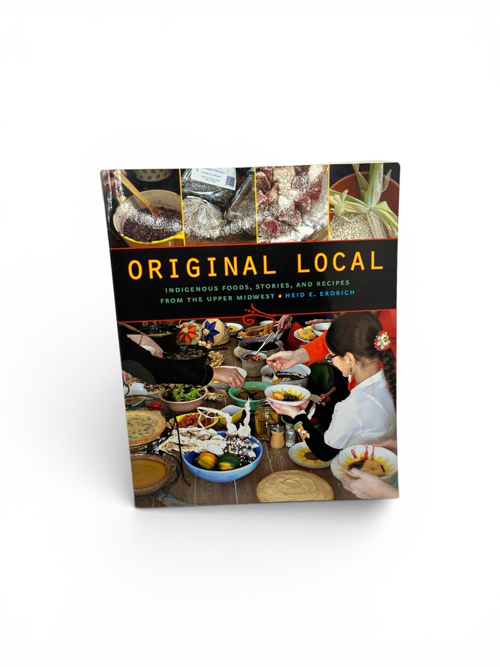 Original Local Cookbook - Indigenous Foods, stories and recipes